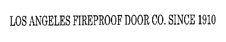 LOS ANGELES FIREPROOF DOOR CO. SINCE 1910