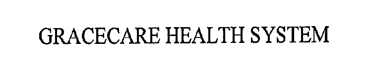 GRACECARE HEALTH SYSTEM