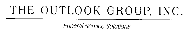 THE OUTLOOK GROUP, INC. FUNERAL SERVICE SOLUTIONS