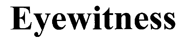 EYEWITNESS