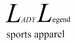 LADY LEGEND SPORTS APPAREL