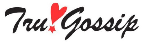 TRU GOSSIP