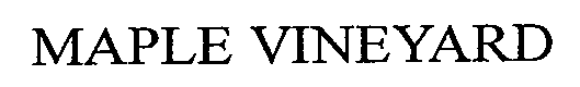 MAPLE VINEYARD