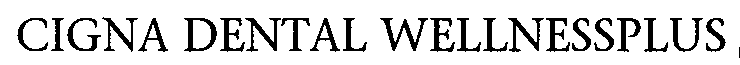 CIGNA DENTAL WELLNESSPLUS