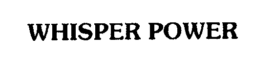 WHISPER POWER