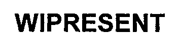 WIPRESENT