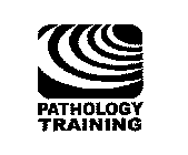 PATHOLOGY TRAINING