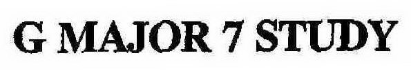 G MAJOR SEVEN STUDY
