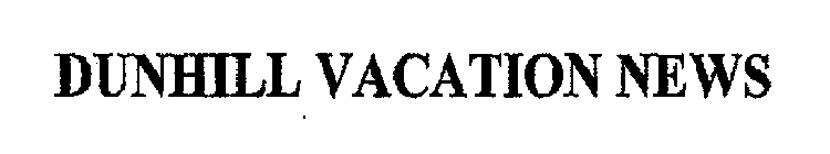 DUNHILL VACATION NEWS