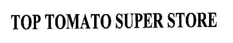 TOP TOMATO SUPER STORE