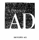 BEYOND AD BEYOND AD