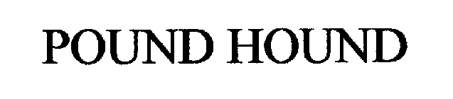 POUND HOUND