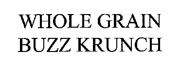 WHOLE GRAIN BUZZ KRUNCH