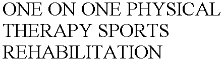 ONE ON ONE PHYSICAL THERAPY SPORTS REHABILITATION