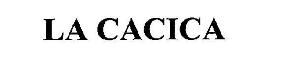 LA CACICA