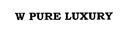 W PURE LUXURY