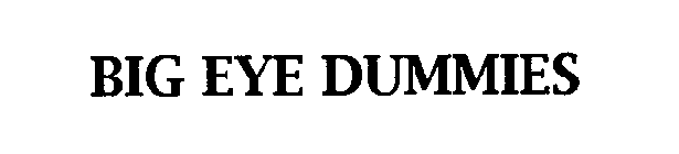 BIG EYE DUMMIES