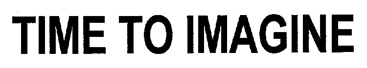 TIME TO IMAGINE