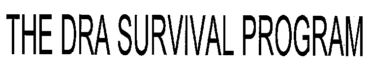 THE DRA SURVIVAL PROGRAM