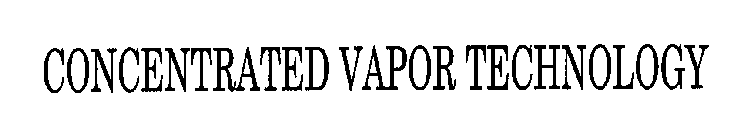 CONCENTRATED VAPOR TECHNOLOGY