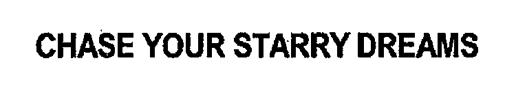 CHASE YOUR STARRY DREAMS