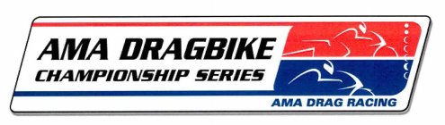 AMA DRAGBIKE CHAMPIONSHIP SERIES AMA DRAG RACING