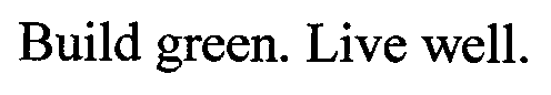 BUILD GREEN. LIVE WELL.