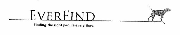 EVERFIND FINDING THE RIGHT PEOPLE EVERY TIME.