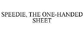SPEEDIE, THE ONE-HANDED SHEET
