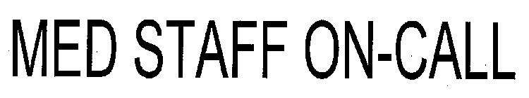 MED STAFF ON-CALL