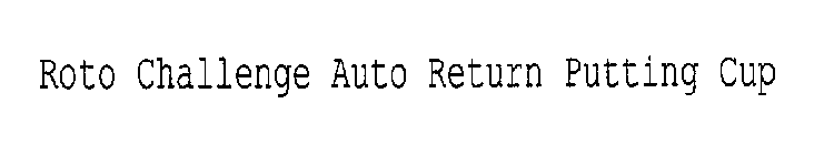 ROTO CHALLENGE AUTO RETURN PUTTING CUP