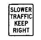 SLOWER TRAFFIC KEEP RIGHT