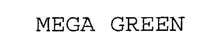 MEGA GREEN