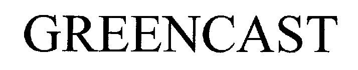 GREENCAST