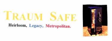 TRAUM SAFE HEIRLOOM, LEGACY, METROPOLITAN.