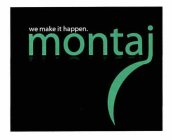 WE MAKE IT HAPPEN. MONTAJ