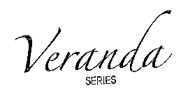 VERANDA SERIES