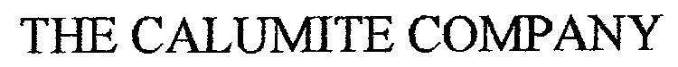 THE CALUMITE COMPANY
