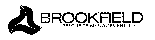 BROOKFIELD RESOURCE MANAGEMENT, INC.