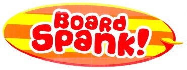 BOARD SPANK!