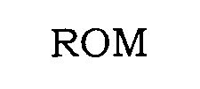 ROM