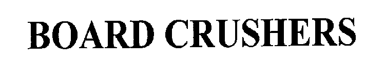 BOARD CRUSHERS