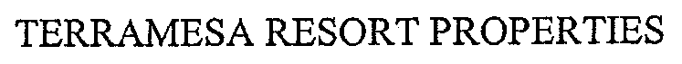 TERRAMESA RESORT PROPERTIES