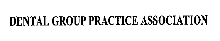 DENTAL GROUP PRACTICE ASSOCIATION