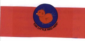 THE LITTLE RED HEN