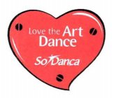 LOVE THE ART DANCE SO DANCA