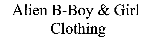 ALIEN B-BOY & GIRL CLOTHING
