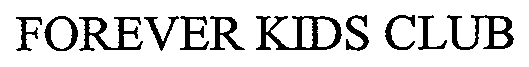 FOREVER KIDS CLUB
