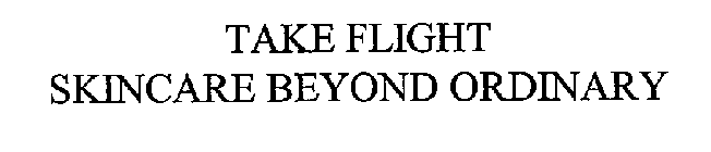 TAKE FLIGHT SKINCARE BEYOND ORDINARY