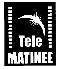 TELE MATINEE